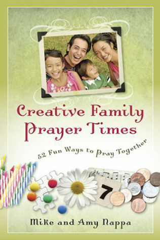 Creative Family Prayer Times by Amy Nappa