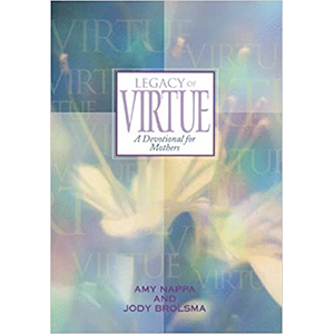 Legacy of Virtue by Amy Nappa and Jody Brolsma