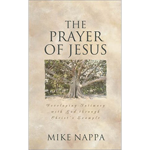 The Prayer of Jesus by Mike Nappa