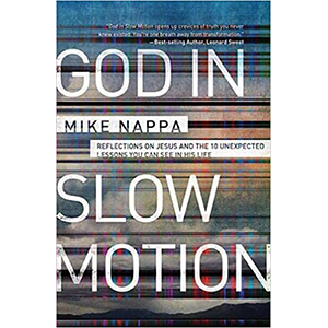 God in Slow Motion by Mike Nappa